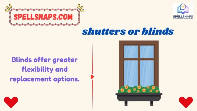 shutters or blinds